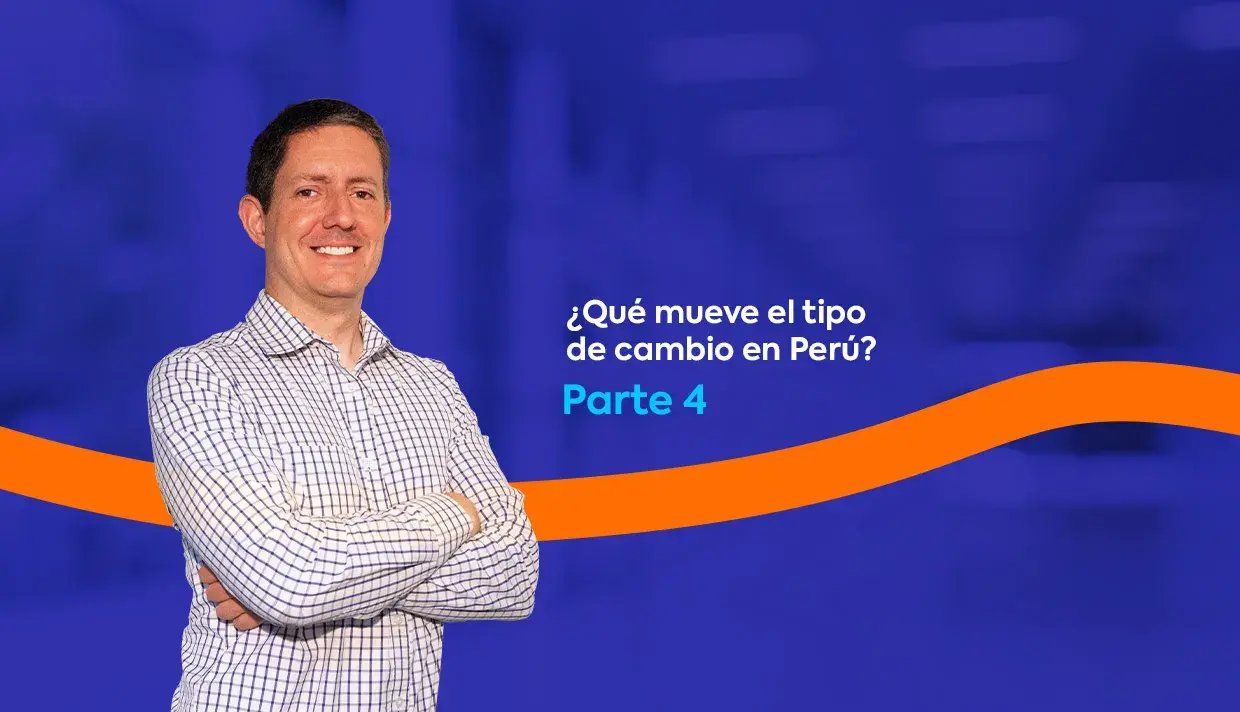 ¿Qué mueve el tipo de cambio en el Perú? Parte 4