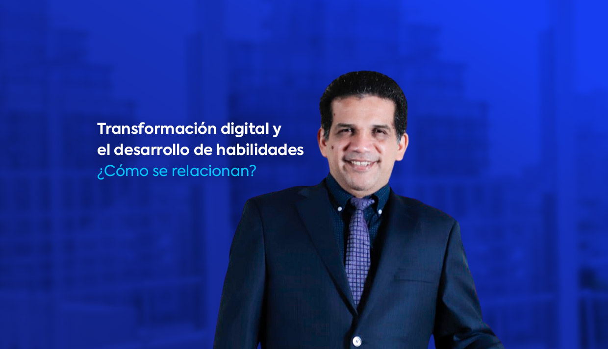 Transformación digital y desarrollo de habilidades: ¿Cómo se relacionan?