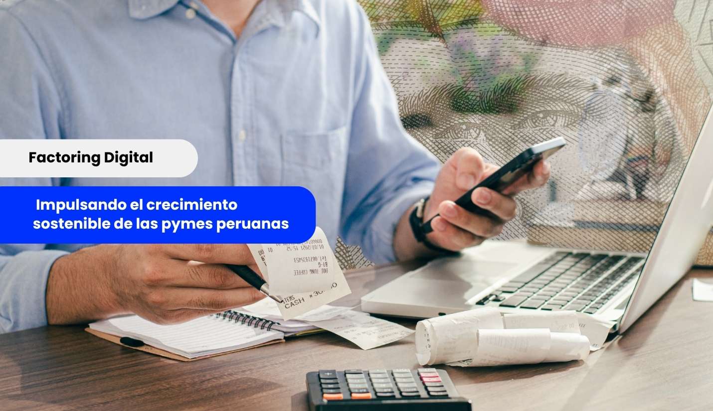 Cómo el factoring digital está revolucionando a las empresas en Perú